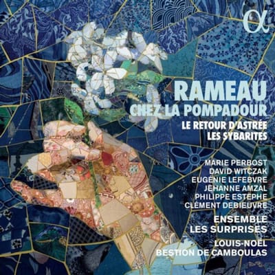 Ensemble Les Surprises, Louis-Noël Bestion De Camboulas - Rameau: Chez la Pompadour. Le Retour D'Astrée & Les Sybarites (CD)