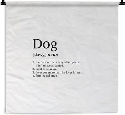 Wandkleed - Wanddoek - Spreuken - Dog - Woordenboek - Hond definitie - Dieren - Quotes - 180x180 cm - Wandtapijt