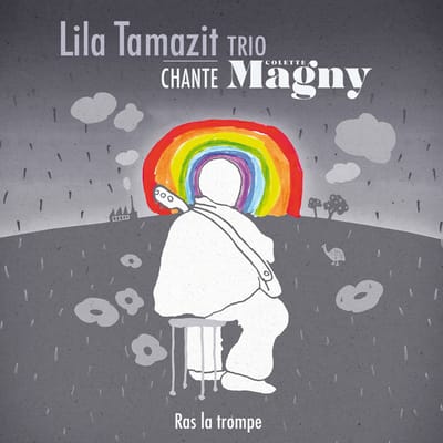 Lila Tamazit Trio - Ras La Trompe: Lila Tamazit Trio Chante Colette Magny - Ras La Trompe (CD)
