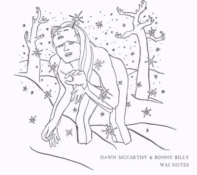 Wai Notes -Ltd.- - Bonnie Prince Billy