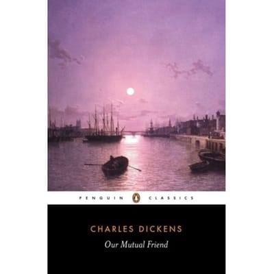 Our Mutual Friend - Penguin Classics - Charles Dickens