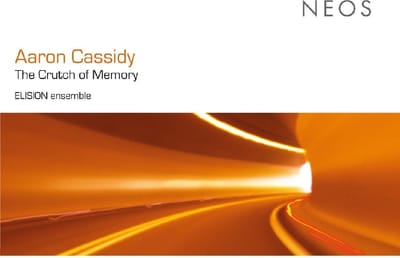 Elision Ensemble - Aaron Cassidy: The Crutch Of Memory (CD)