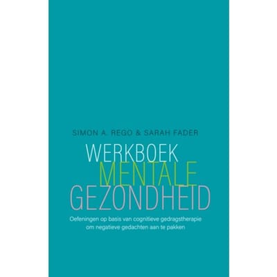 Werkboek Mentale Gezondheid - Simon A. Rego