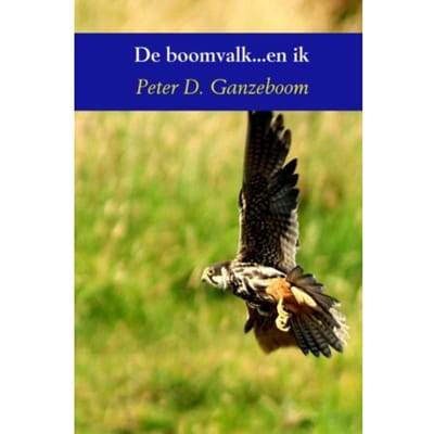 De Boomvalk...En Ik - Peter D. Ganzeboom