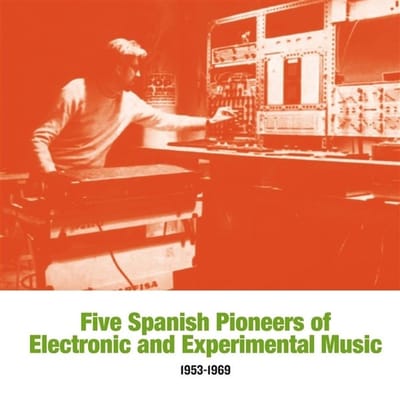Various Artists - Five Spanish Pioneers Of Electronic And Experimental Music 1953-1969 (LP)