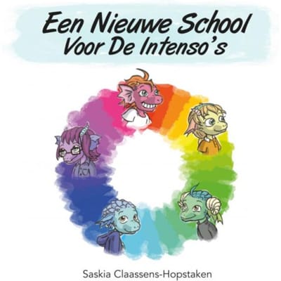 Een Nieuwe School Voor De Intenso's - Saskia Claassens-Hopstaken