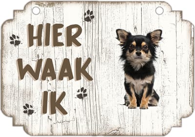 Hier Waak Ik: Chihuahua | Waakbord | Spreukenbord | Hondenras | Hond | Betreden op eigen risico | Pas Op Voor De Hond | Deurbordjes | Bewaker Van Dit Huis