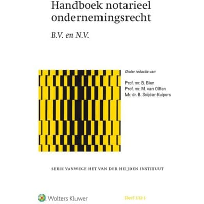 Handboek Notarieel Ondernemingsrecht - Serie Vanwege Het Van Der Heijden Instituut - B. Bier