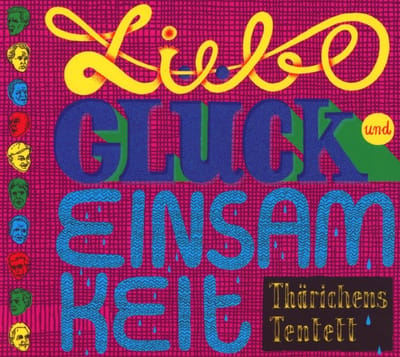Thärichens Tentett - Liebe, Glück Und Einsamkeit (CD)