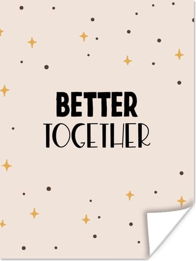Poster Quotes - Better together - Samen - Spreuken - Relatie - 120x160 cm XXL