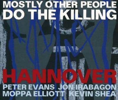 Mostly Other People Do The Killing - Hannover (CD)