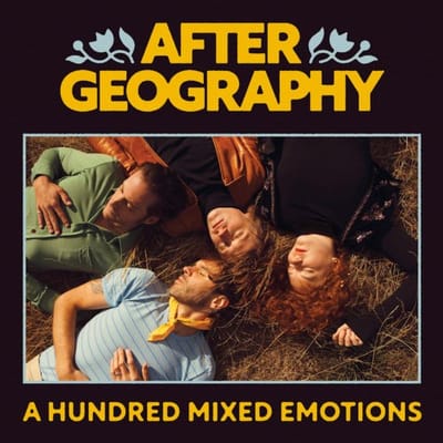 A Hundred Mixed Emotions - After Geography