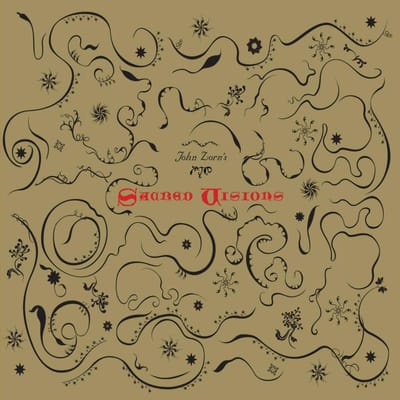 John Zorn'S Sacred Visions