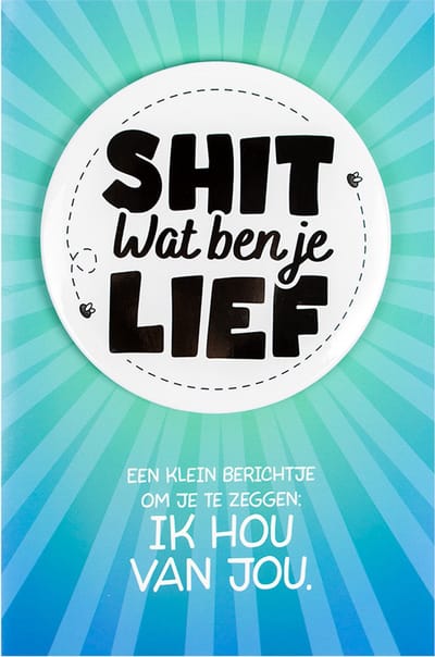 Shit wat een superleuke button | Wenskaart | Wat ben je lief