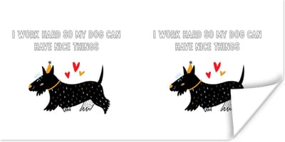 Poster Quotes - Spreuken - I work hard so my dog can have nice things - Hond - 120x60 cm