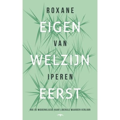 Eigen Welzijn Eerst - Roxane van Iperen