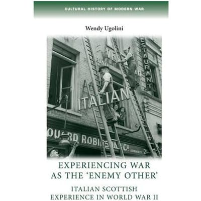 Experiencing War As The 'Enemy Other' - Wendy Ugolini