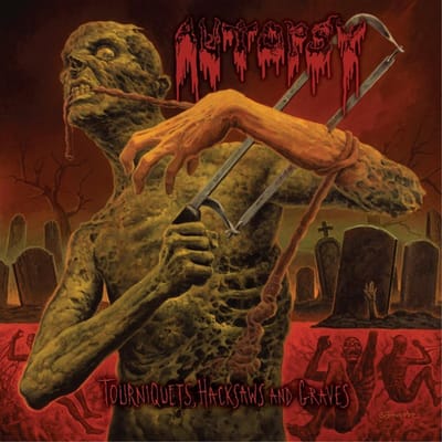 Tourniquets, Hacksaws And Graves - Autopsy