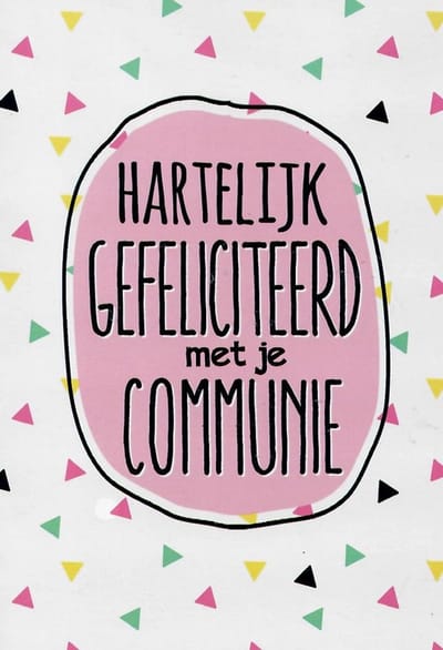 Hartelijk gefeliciteerd met je communie! Een kleurrijke kaart met allerlei driehoekjes in verschillende kleuren. Een leuke kaart om zo te geven of om bij een cadeau te voegen. Een dubbele wenskaart inclusief envelop en in folie verpakt.