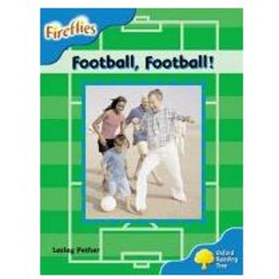 Oxford Reading Tree: Level 3: Fireflies: Football, Football! - Lesley Pether
