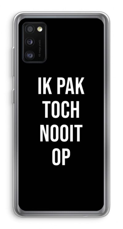 Case Company® - Hoesje geschikt voor Samsung Galaxy A41 hoesje - Ik pak nooit op - Zwart - Soft Cover Telefoonhoesje - Bescherming aan alle Kanten en Schermrand