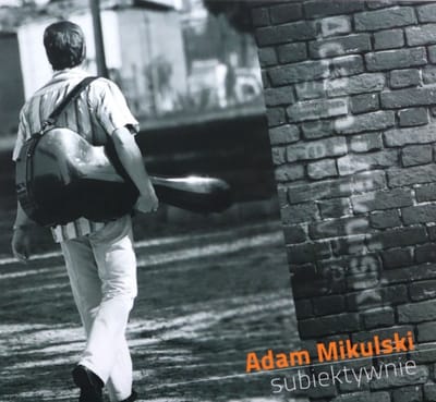 Adam Mikulski: Subiektywnie [CD]