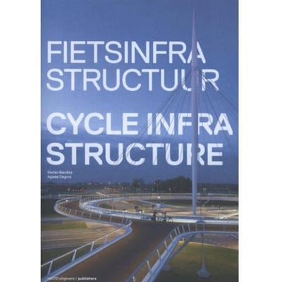 Fietsinfrastructuur / Cycle Infrastructure - Stefan Bendiks