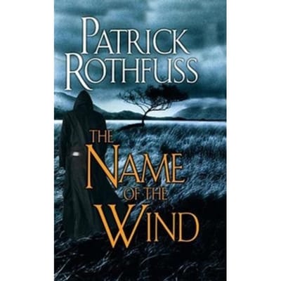 Name Of The Wind - Kingkiller Chronicle - Patrick Rothfuss