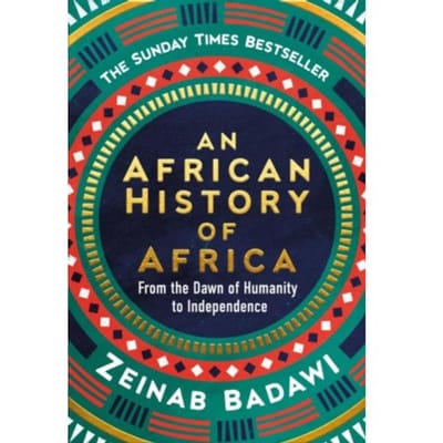 An African History Of Africa - Zeinab Badawi