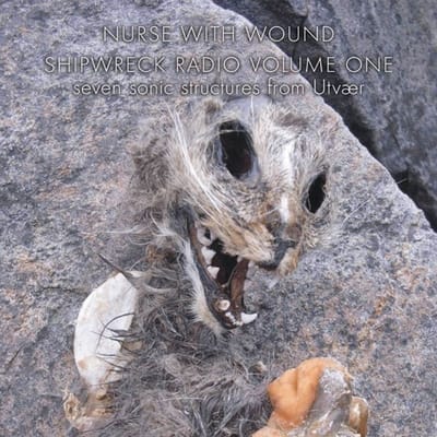Nurse With Wound - Shipwreck Radio Volume One (CD)