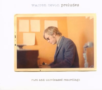 Preludes: Rare And Unreleased Recordings - Warren Zevon
