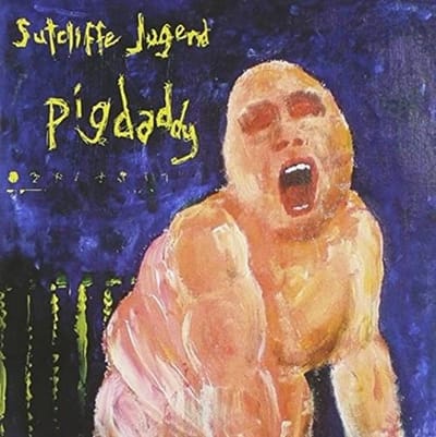 Sutcliffe Jugend - Pigdaddy (CD)