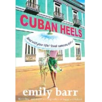 Cuban Heels - Emily Barr