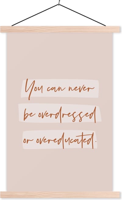 Posterhanger incl. Poster 40x60 cm - Schoolplaat - Quotes - Studenten - Leren - Studeren - Textielposter - Blanke latten