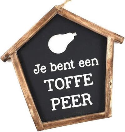 Tekstbord - jij bent een TOFFE PEER - huisje naturel, zwart, wit - 21cm