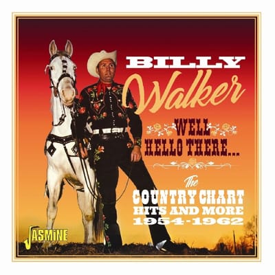 Billy Walker - Well, Hello There. The Country Chart Hits And More (CD)