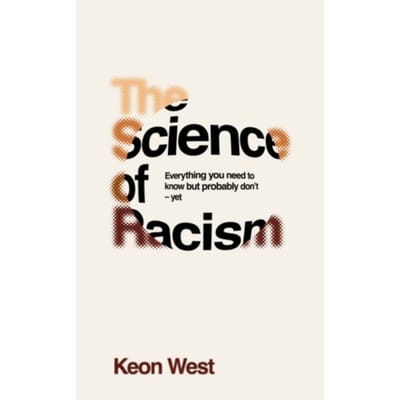 The Science Of Racism - Keon West