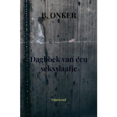 Dagboek Van Een Seksslaafje - B Onker