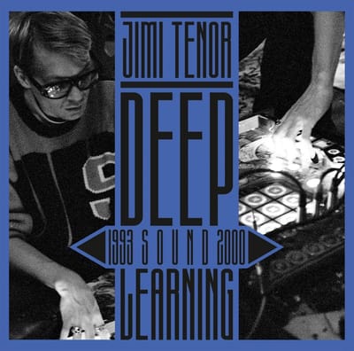 Jimi Tenor - Deep Sound Learning: 1993-2000 (2 LP)