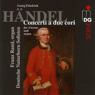 Deutsche Naturhorn Solisten, Franz Raml - Händel: Concerti A Due Cori (CD)