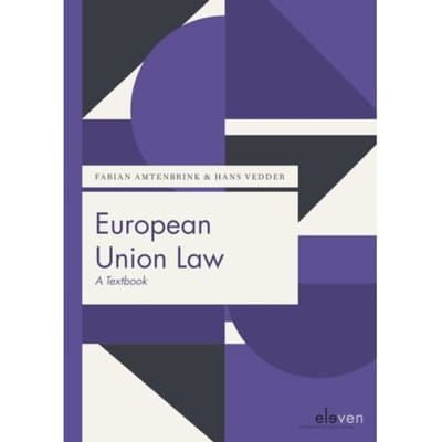 European Union Law - Boom Juridische Studieboeken - Fabian Amtenbrink