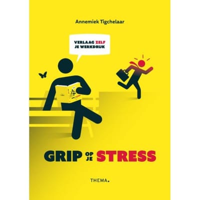 Grip Op Je Stress - Annemiek Tigchelaar