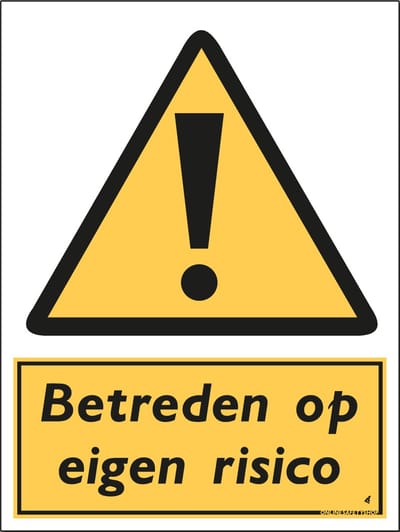 Betreden op eigen risico bord - Forex - 30 x 40 cm - Weerbestendig