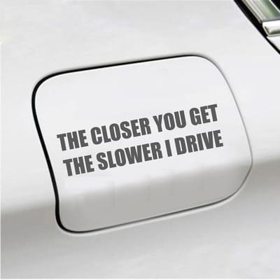 Bumpersticker - The Closer You Get The Slower I Drive - 4 X 14,8 - Antraciet