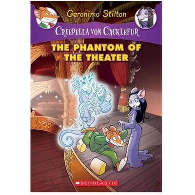 The Phantom Of The Theater: A Geronimo Stilton Adventure (Creepella Von Cacklefur #8) - Geronimo Stilton