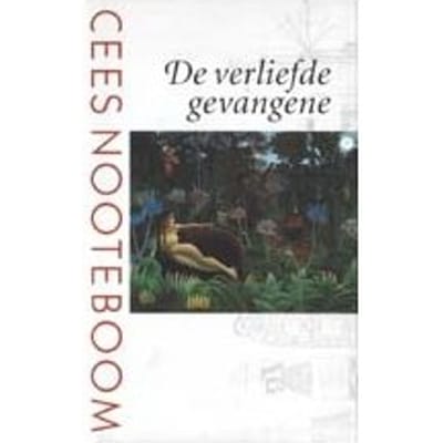 De Verliefde Gevangene - Cees Nooteboom