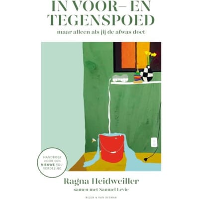 In Voor- En Tegenspoed (Maar Alleen Als Jij De Afwas Doet) - Ragna Heidweiller