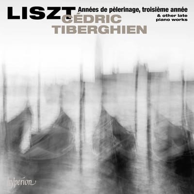 Cédric Tiberghien - Liszt: Années De Pèlerinage, Troisième Année & Other Late Piano Works (CD)