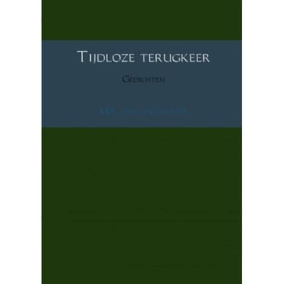 Tijdloze Terugkeer - F.M. van 't Clooster