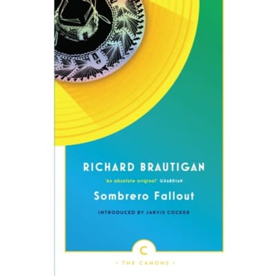 Sombrero Fallout - Canons - Richard Brautigan